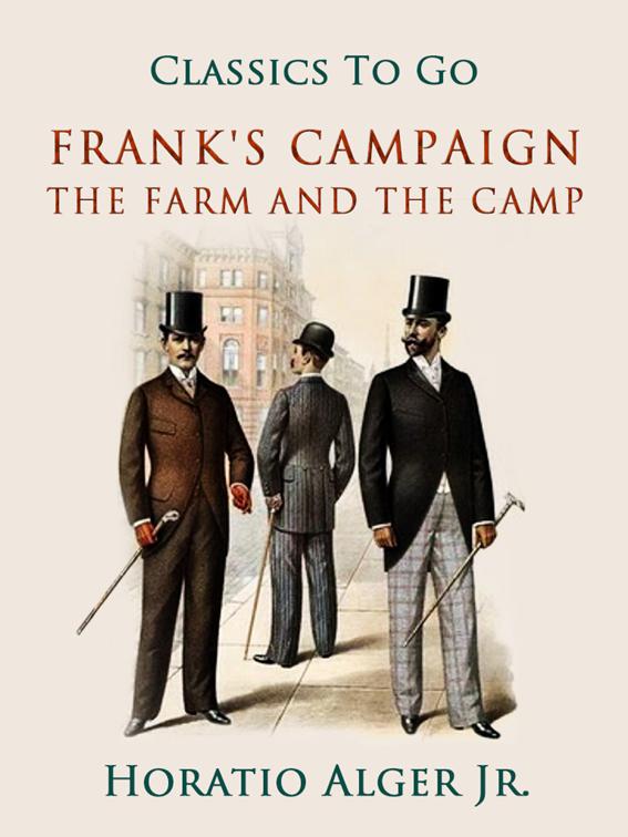 Frank&#x27;s Campaign The Farm and the Camp, Classics To Go