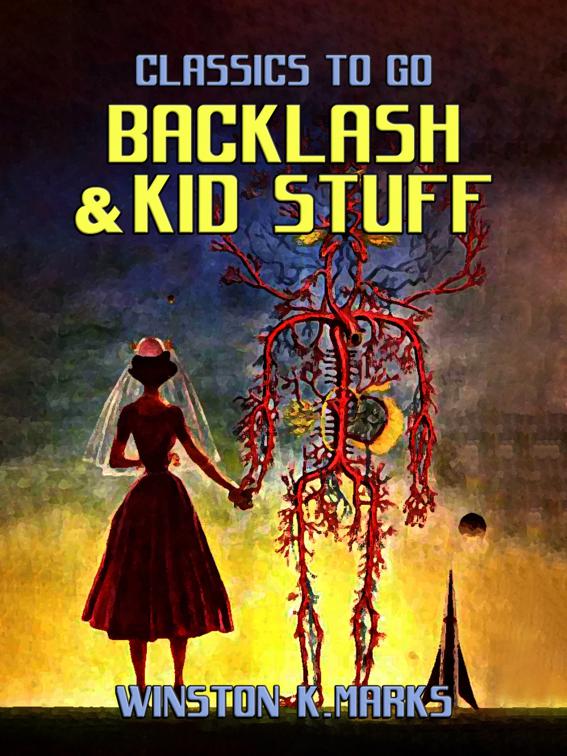 Backlash &amp; Kid Stuff, Classics To Go