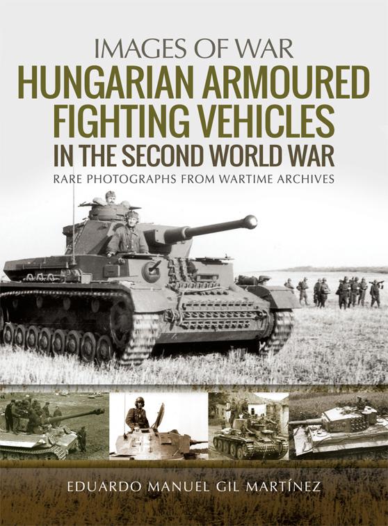 Hungarian Armoured Fighting Vehicles in the Second World War, Images of War