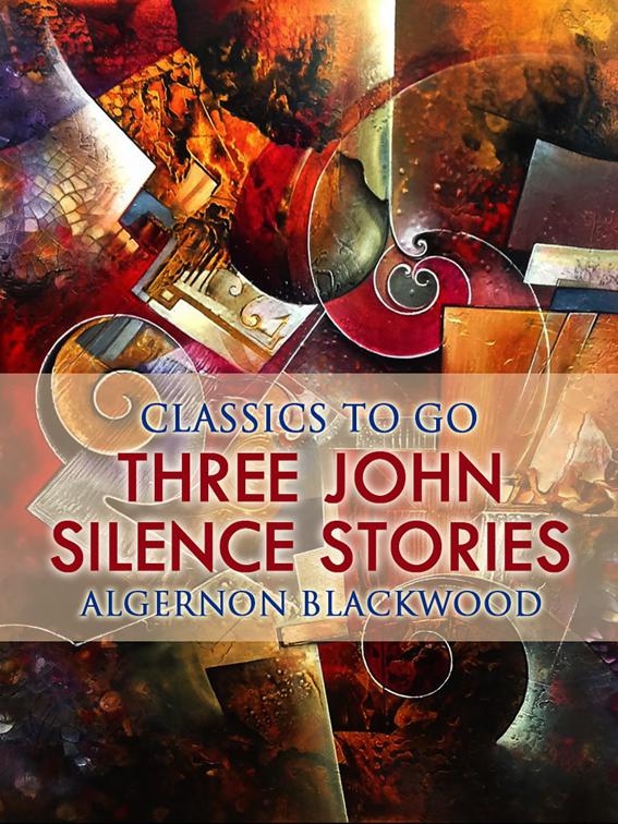 Three John Silence Stories, Classics To Go