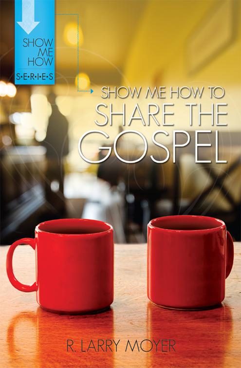 Show Me How to Share the Gospel, Show Me How Series