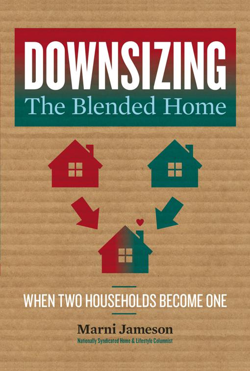 Downsizing the Blended Home, Downsizing the Home