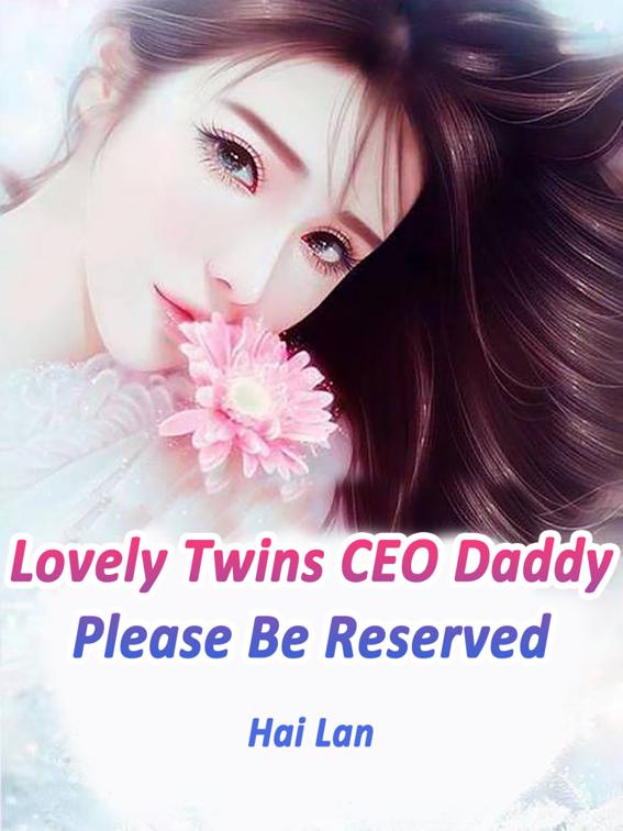 Lovely Twins: CEO Daddy, Please Be Reserved, Volume 2