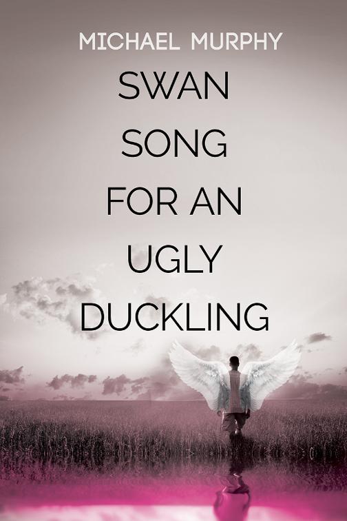 This image is the cover for the book Swan Song for an Ugly Duckling