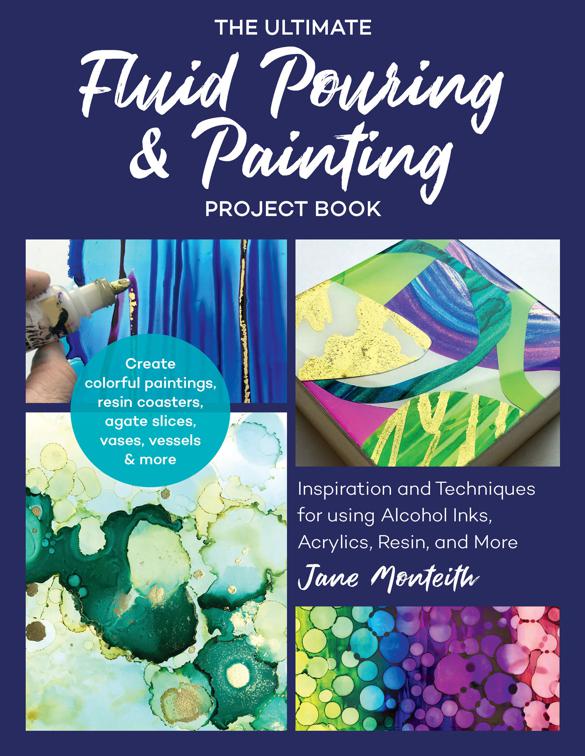 Ultimate Fluid Pouring &amp; Painting Project Book
