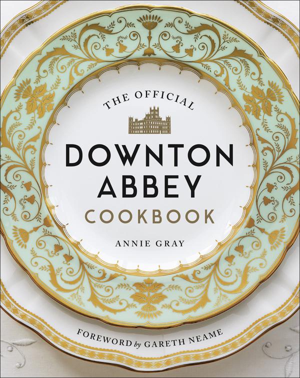 Official Downton Abbey Cookbook, Downton Abbey Cookery