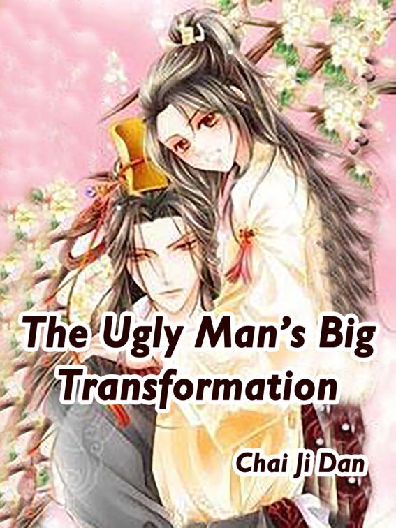 The Ugly Man’s Big Transformation, Volume 3