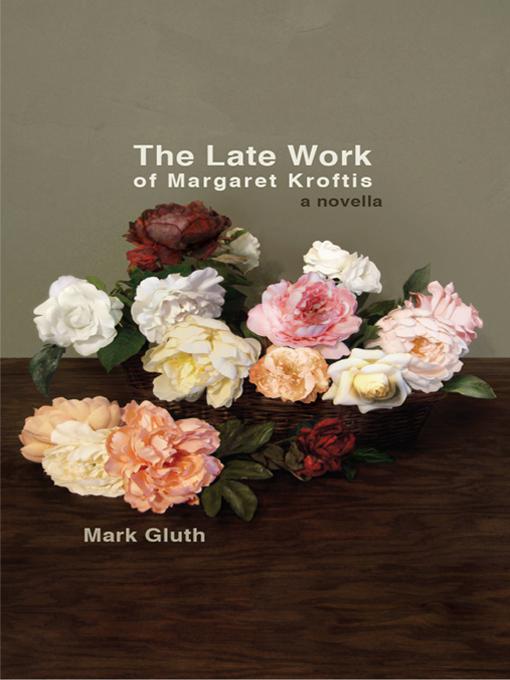 Late Work of Margaret Kroftis