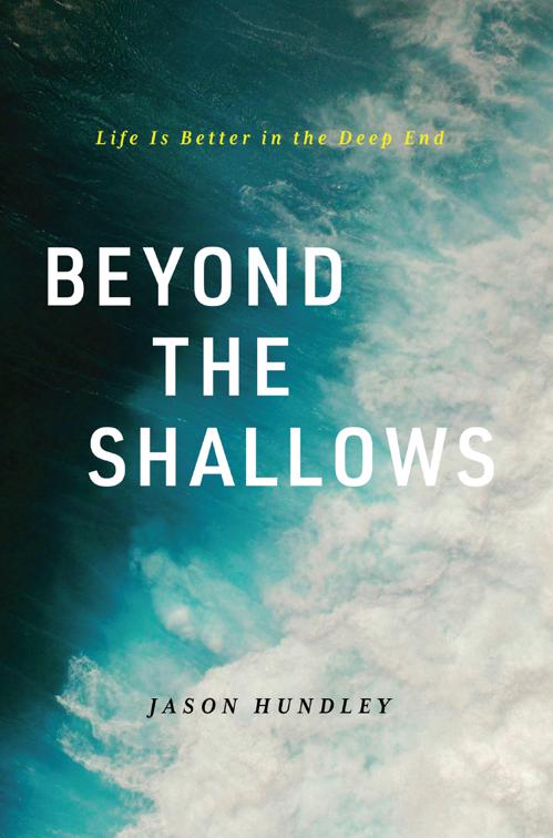Beyond the Shallows
