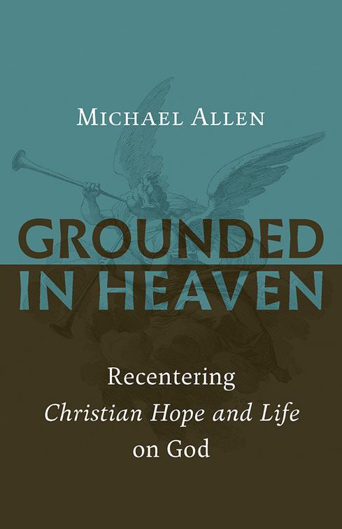 This image is the cover for the book Grounded in Heaven