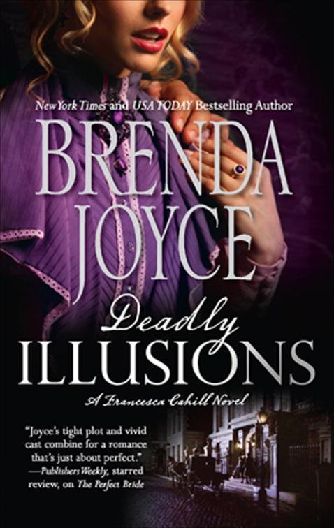 Deadly Illusions, The Francesca Cahill Novels