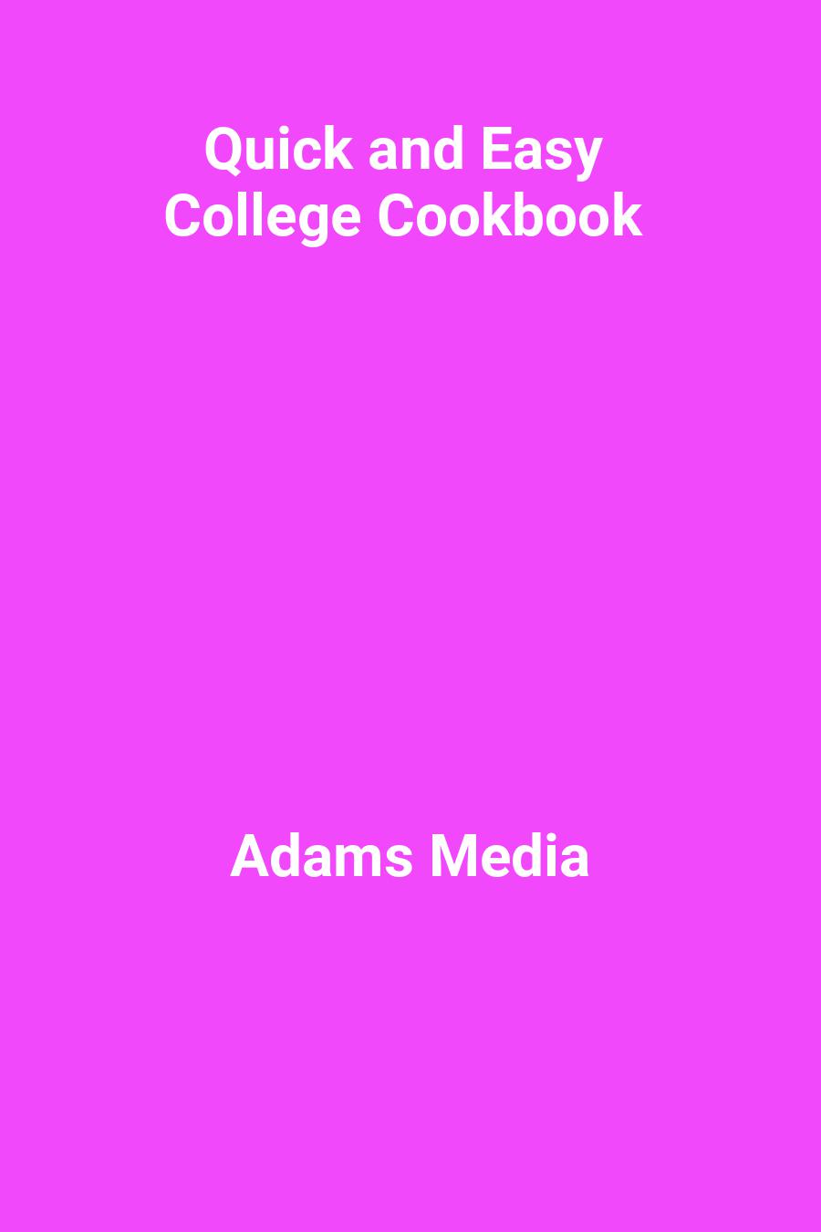 Quick and Easy College Cookbook