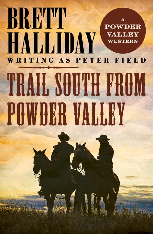 Trail South from Powder Valley, The Powder Valley Westerns