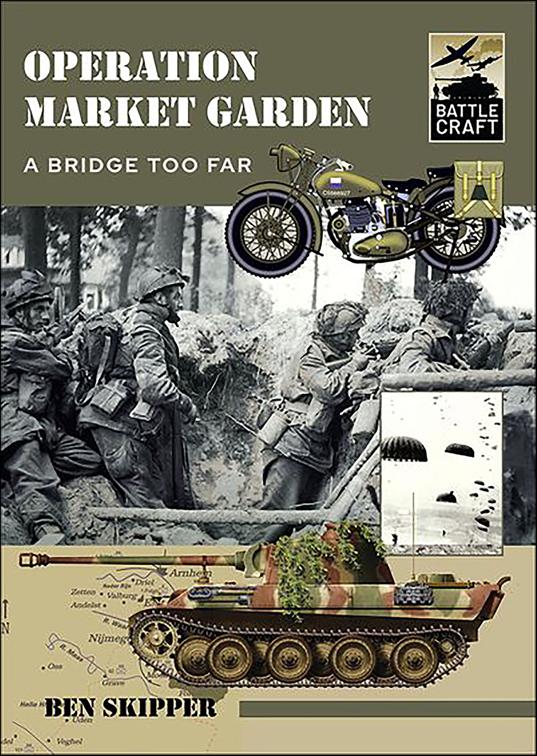 Operation Market Garden, Battle Craft