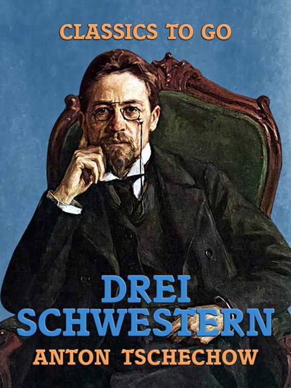 Drei Schwestern, Classics To Go