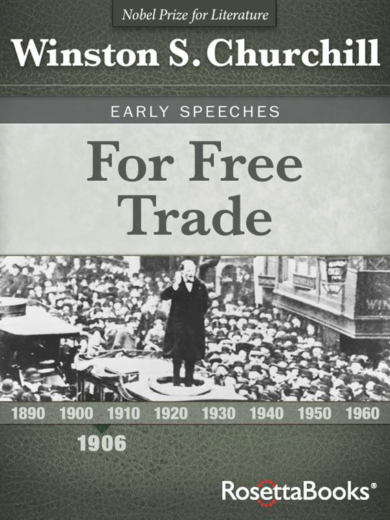 For Free Trade, Winston S. Churchill Early Speeches