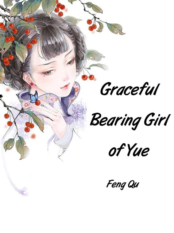 This image is the cover for the book Graceful Bearing Girl of Yue, Volume 1