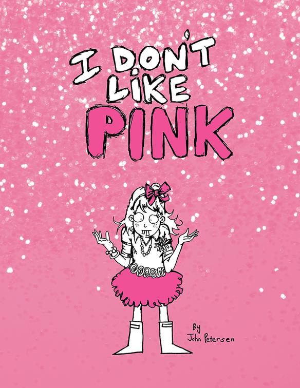 I Don&#x27;t Like Pink