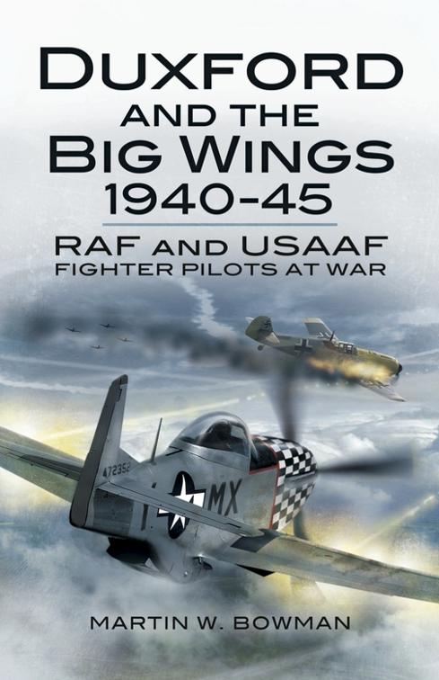 Duxford and the Big Wings, 1940–45