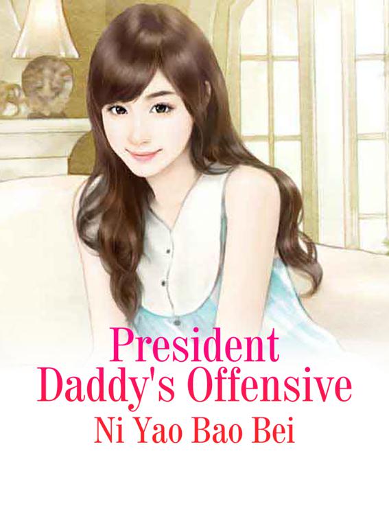 President Daddy&#x27;s Offensive, Volume 1