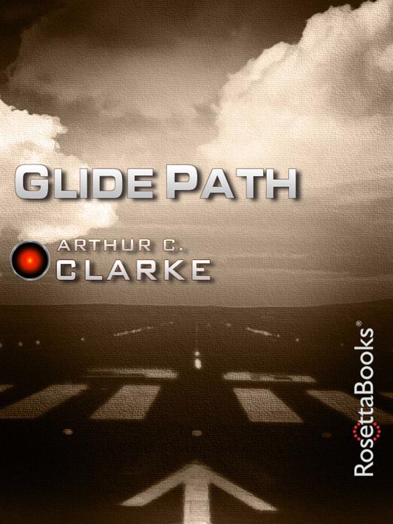 Glide Path, Arthur C. Clarke Collection