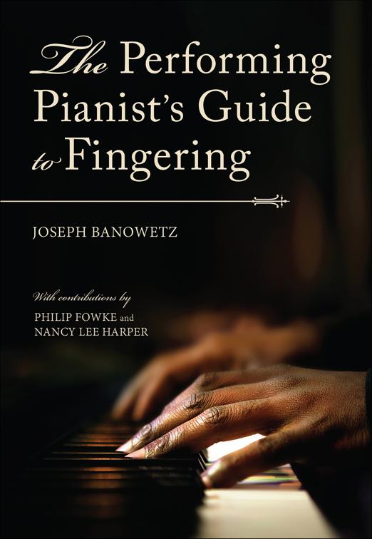 Performing Pianist&#x27;s Guide to Fingering