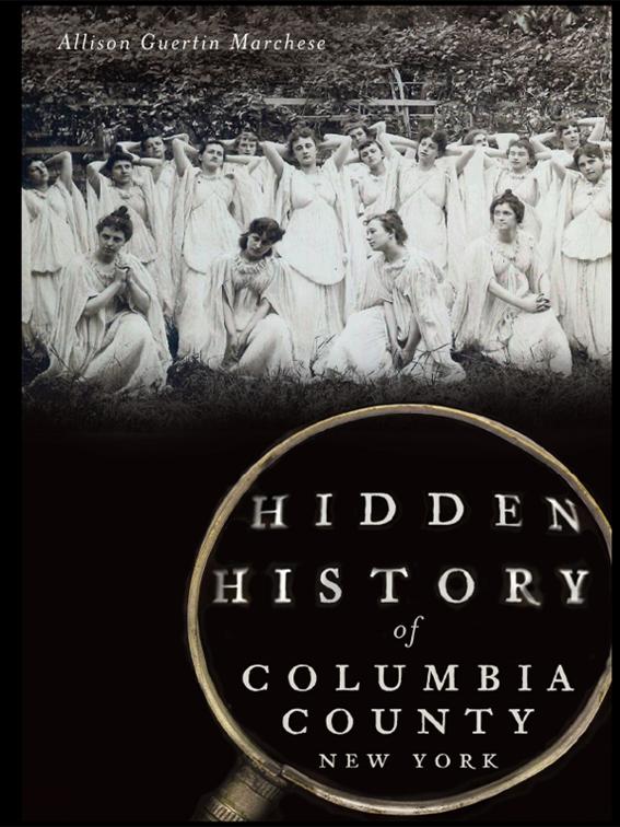 Hidden History of Columbia County, New York, Hidden History
