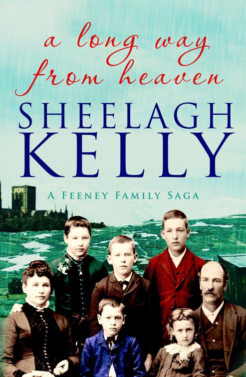 Long Way From Heaven, The Feeney Family Sagas