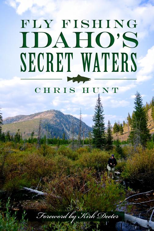 Fly Fishing Idaho&#x27;s Secret Waters