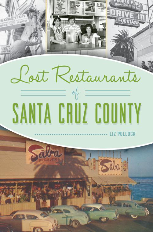 Lost Restaurants of Santa Cruz County, Lost
