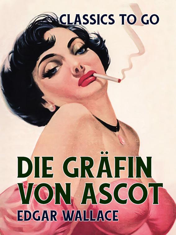 Die Gräfin von Ascot, Classics To Go