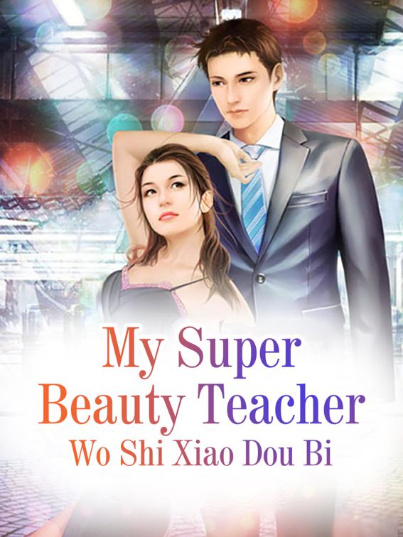 This image is the cover for the book My Super Beauty Teacher, Volume 3