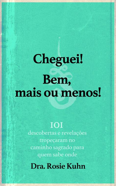 Cheguei! Bem, mais ou menos!