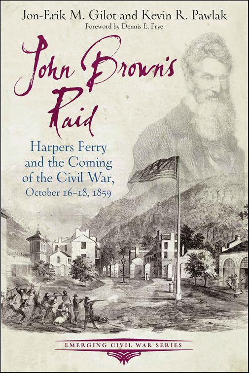 John Brown&#x27;s Raid, Emerging Civil War Series