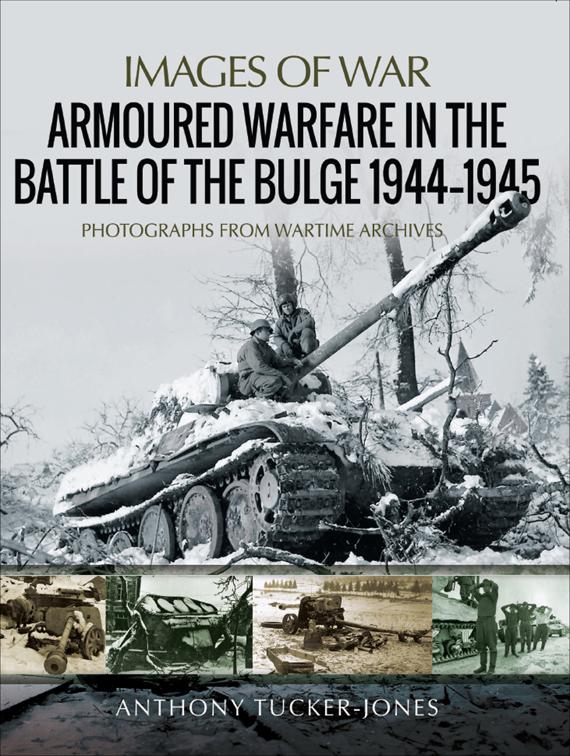 Armoured Warfare in the Battle of the Bulge, 1944–1945, Images of War