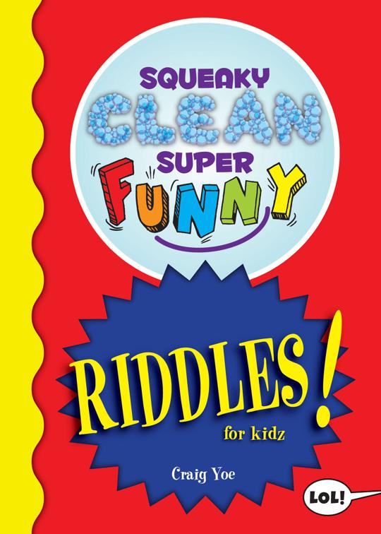 Squeaky Clean Super Funny Riddles for Kidz, Squeaky Clean Super Funny