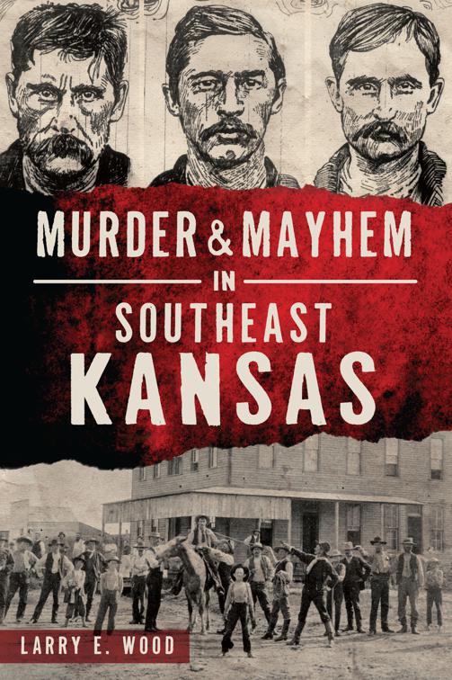 Murder &amp; Mayhem in Southeast Kansas, Murder &amp; Mayhem