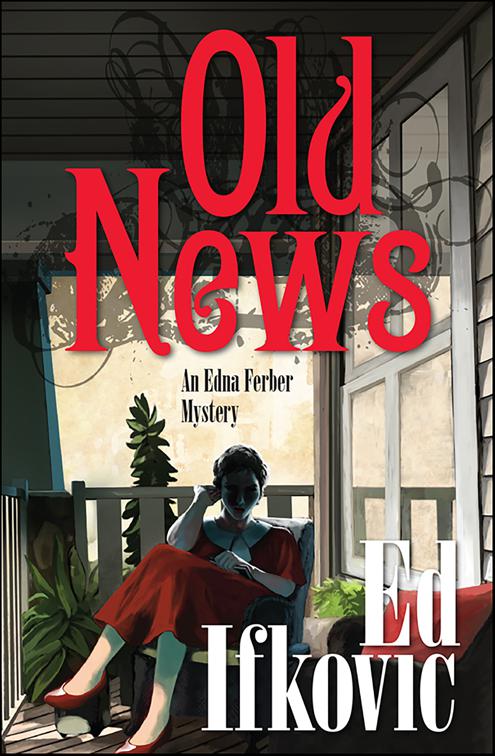 Old News, Edna Ferber Mysteries