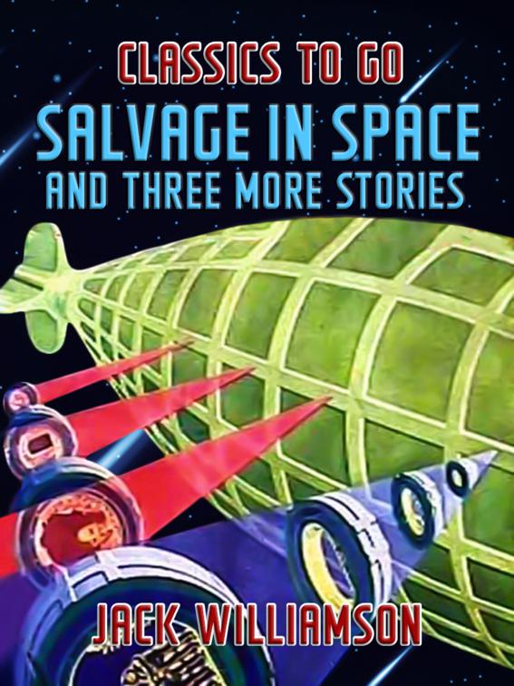 Salvage In Space and Three More Stories, Classics To Go