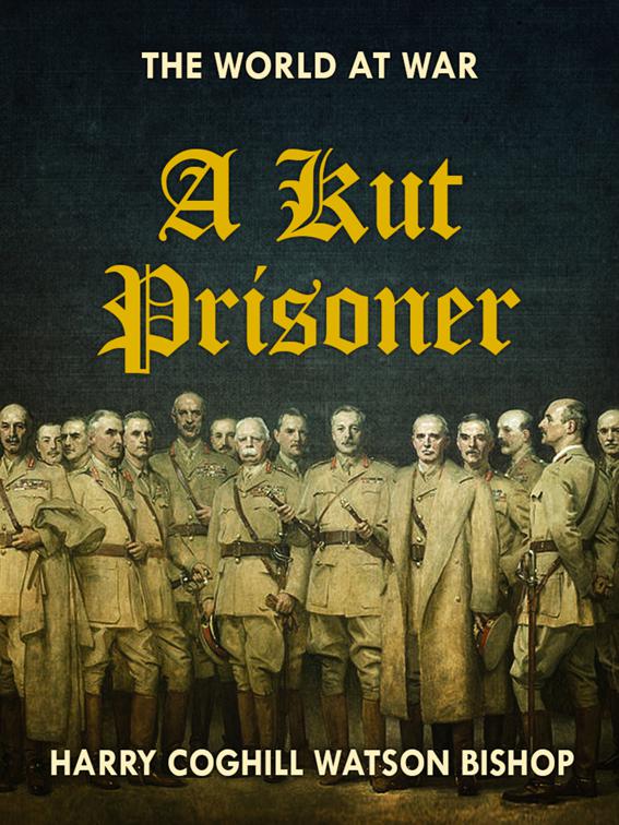 A Kut Prisoner, The World At War