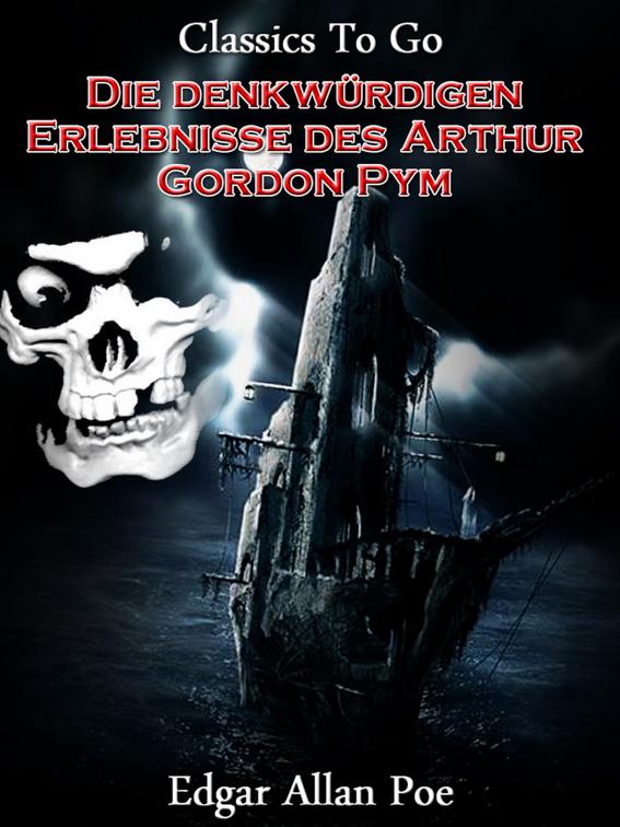 Die denkwürdigen Erlebnisse des Arthur Gordon Pym, Classics To Go