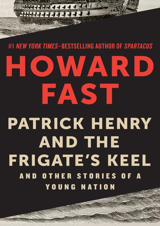 Patrick Henry and the Frigate&#x27;s Keel