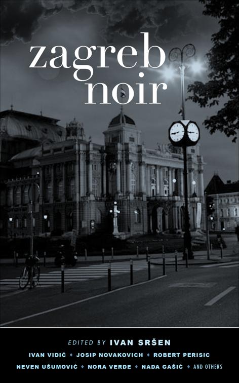 Zagreb Noir, Akashic Noir