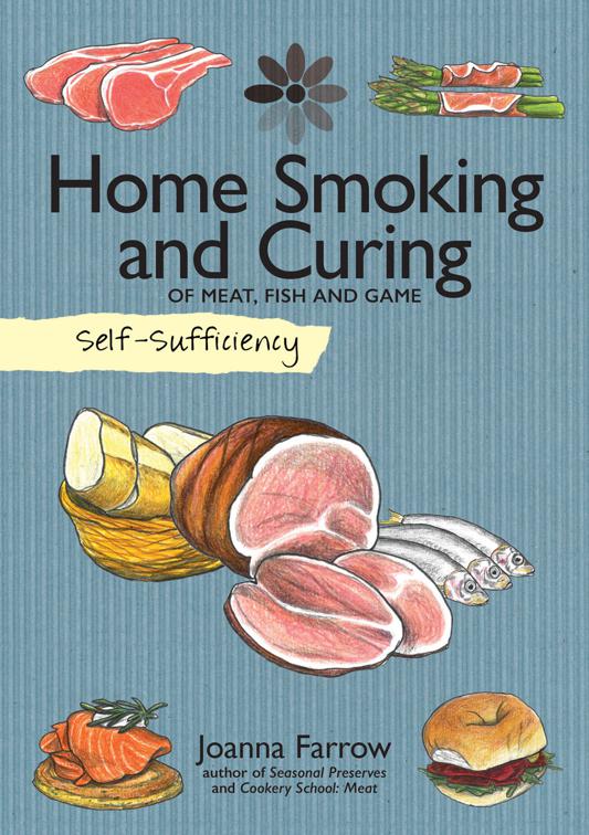 Home Smoking and Curing of Meat, Fish and Game, Self-Sufficiency