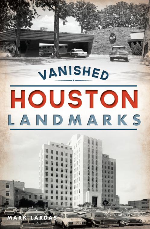 Vanished Houston Landmarks, Lost