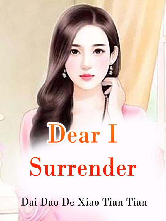 Dear, I Surrender, Volume 4