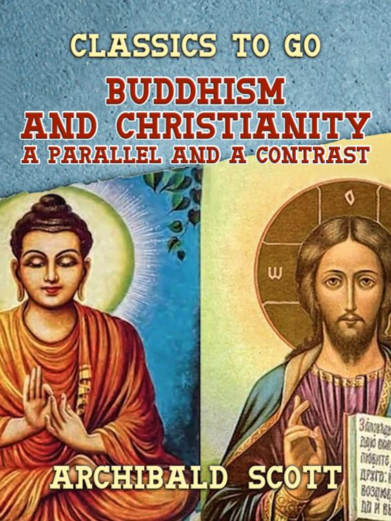 Buddhism and Christianity A Parallel and a Contrast, Classics To Go