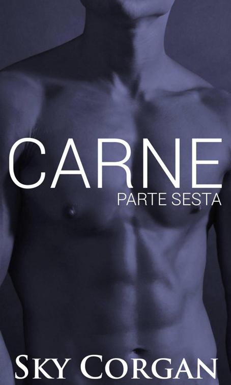 Carne: Parte Sesta