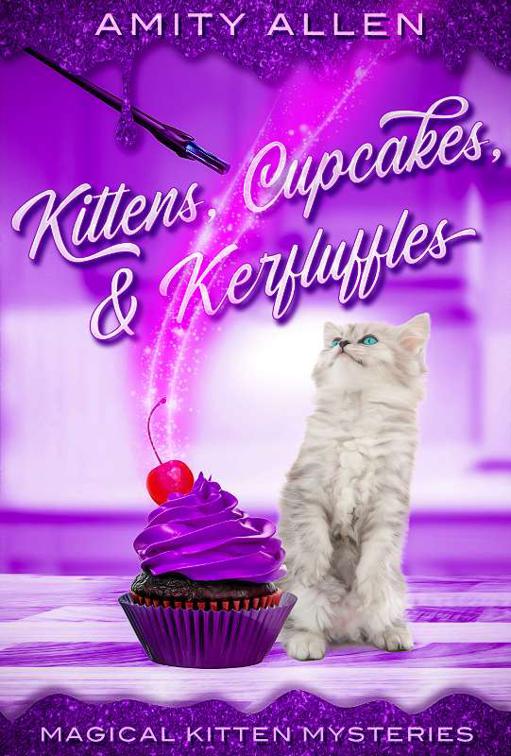 Kittens, Cupcakes &amp; Kerfuffles, Magical Kitten Cozy Mysteries
