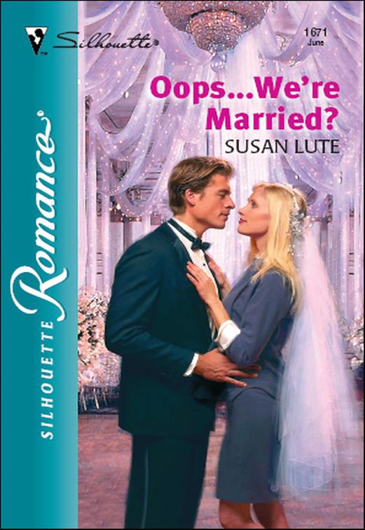 Oops . . . We&#x27;re Married?